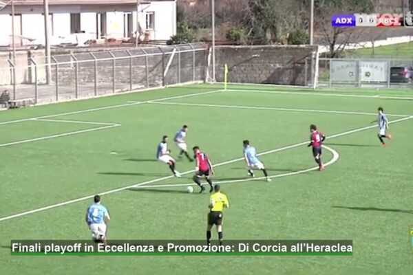Finali playoff in Eccellenza e Promozione: Di Corcia all’Heraclea
