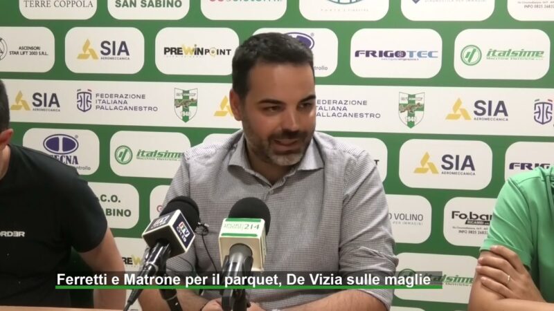 Ferretti e Matrone per il parquet, De Vizia sulle maglie